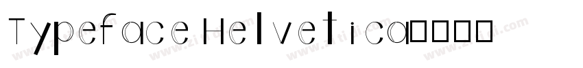 Typeface Helvetica字体转换